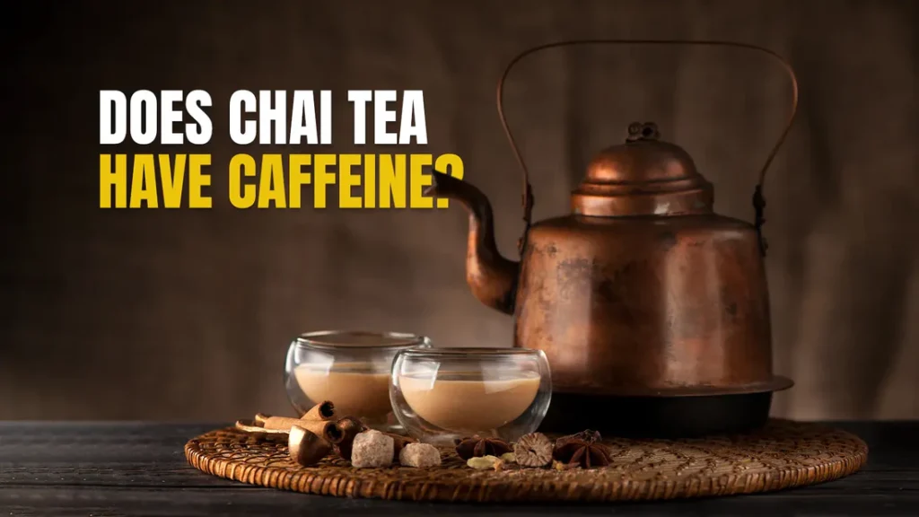 does chai have caffeine